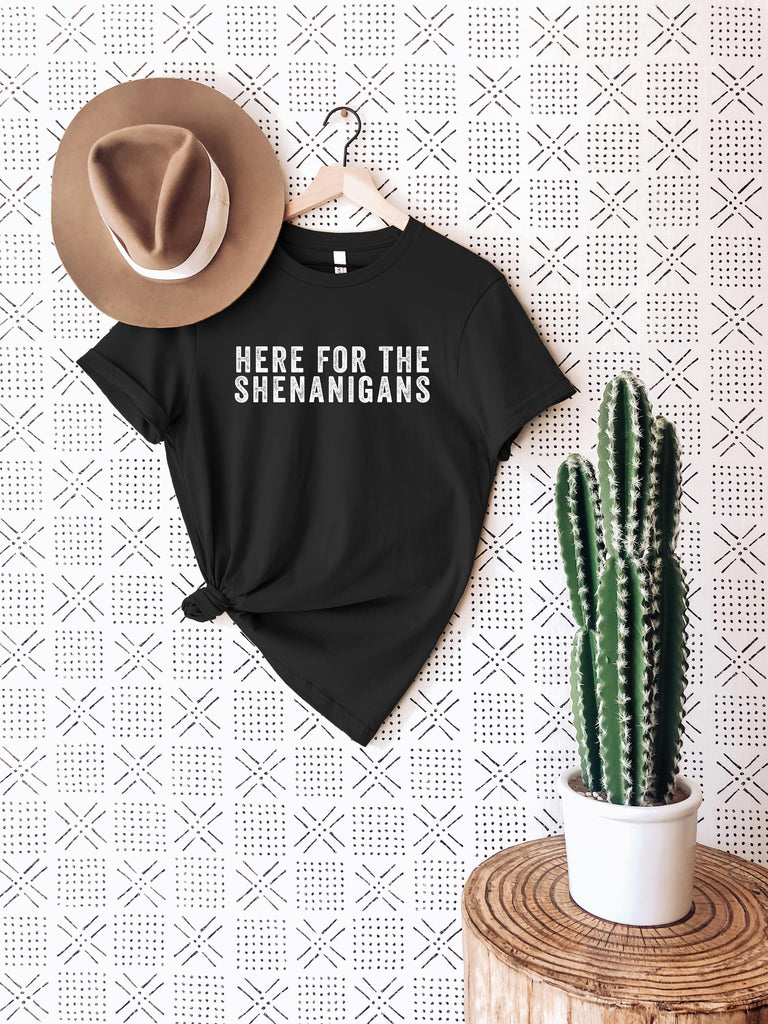 Here for the Shenanigans | St Patrick's Day T-Shirt