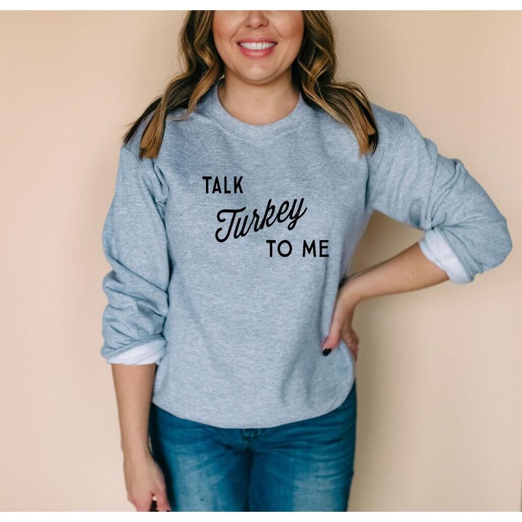 Talk Turkey To Me | Funny Thanksgiving Sweatshirt - Canton Box Co.