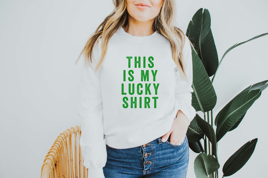 This Is My Lucky Shirt | Fun St. Patty's Day Sweatshirt
