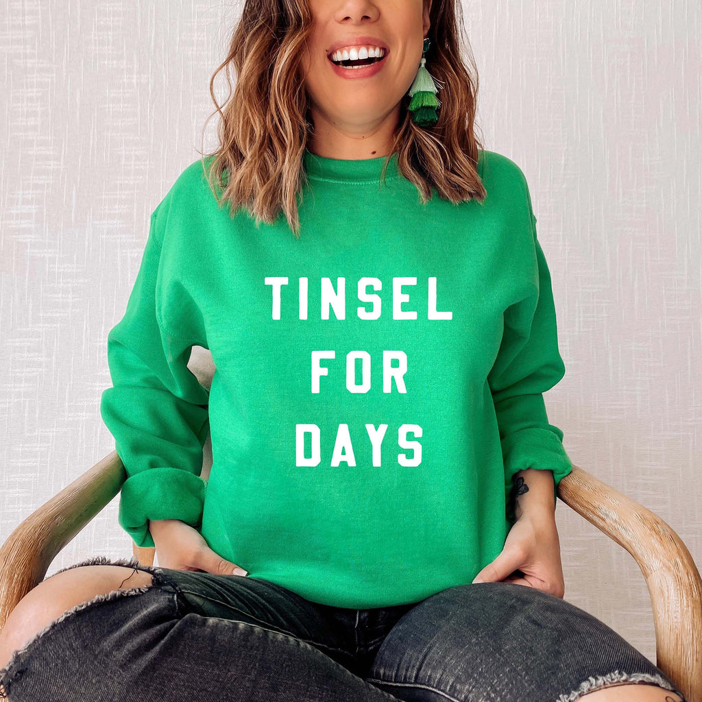 Tinsel for Days | Funny Christmas Sweatshirt