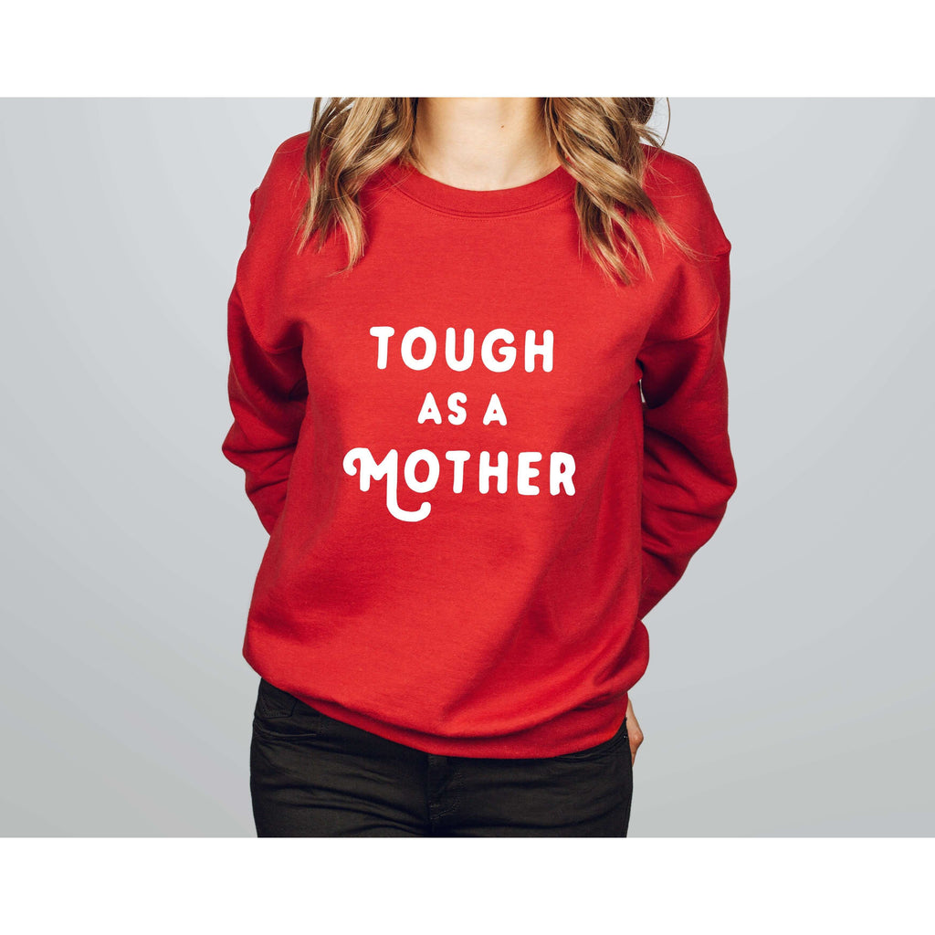 Tough as a Mother | Crew Neck Sweatshirt - Canton Box Co.