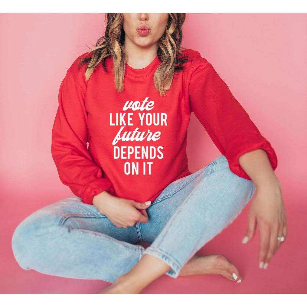 Vote Like Your Future Depends On It | Sweatshirt - Canton Box Co.