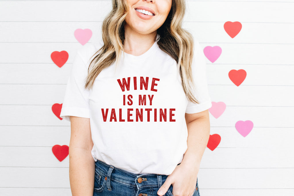 Wine Is My Valentine | Valentine's Day Graphic Tee