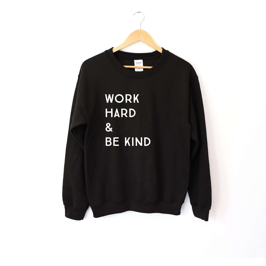 Work Hard and Be Kind | Sweatshirt - Canton Box Co.