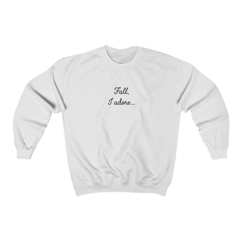 Fall, I Adore | Women's Fall Sweatshirt - Canton Box Co.