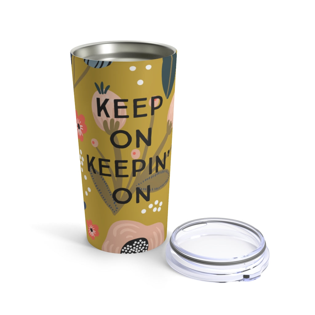 Keep On Keepin' On | 20 oz Floral Drink Tumbler - Canton Box Co.