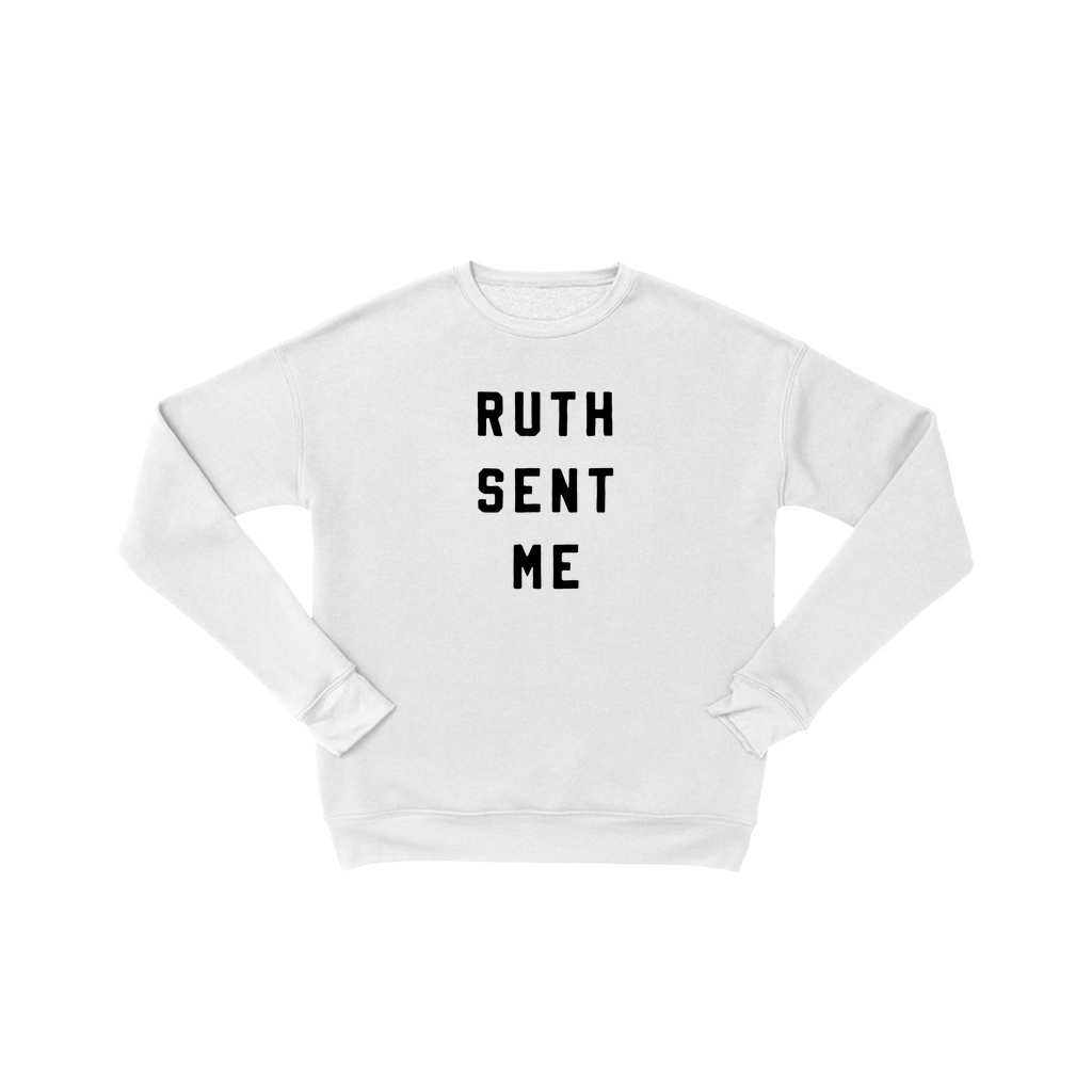 Ruth Sent Me Sweatshirt | Premium Ultra Soft Sweatshirt | Ruth Bader Ginsburg Sweatshirt