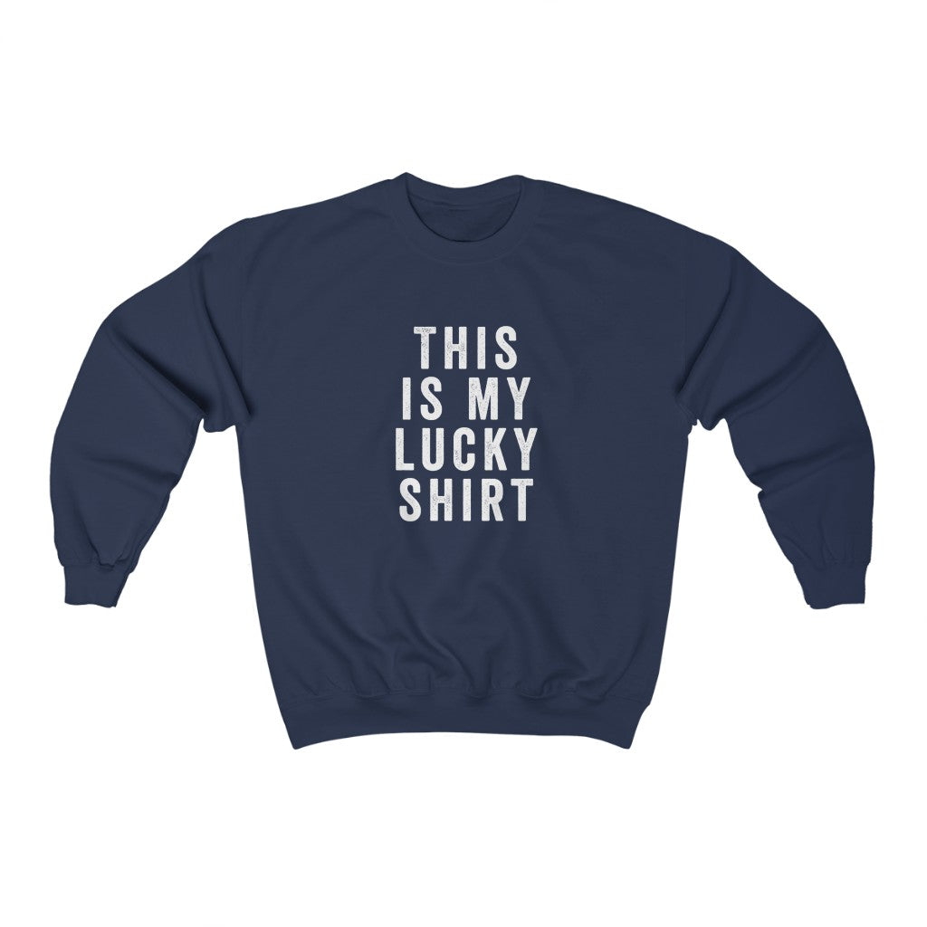 This Is My Lucky Shirt | Fun St. Patty's Day Sweatshirt