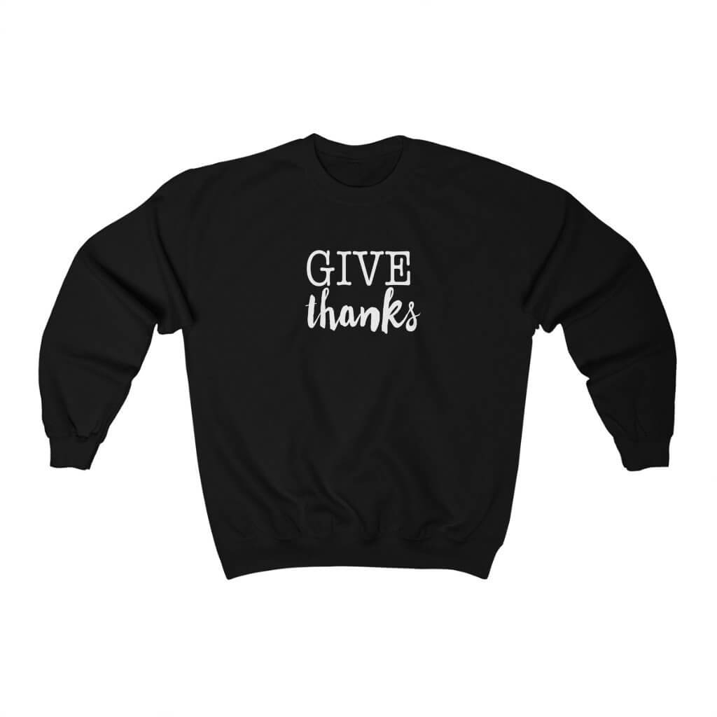 Give Thanks | Thanksgiving Sweatshirt - Canton Box Co.