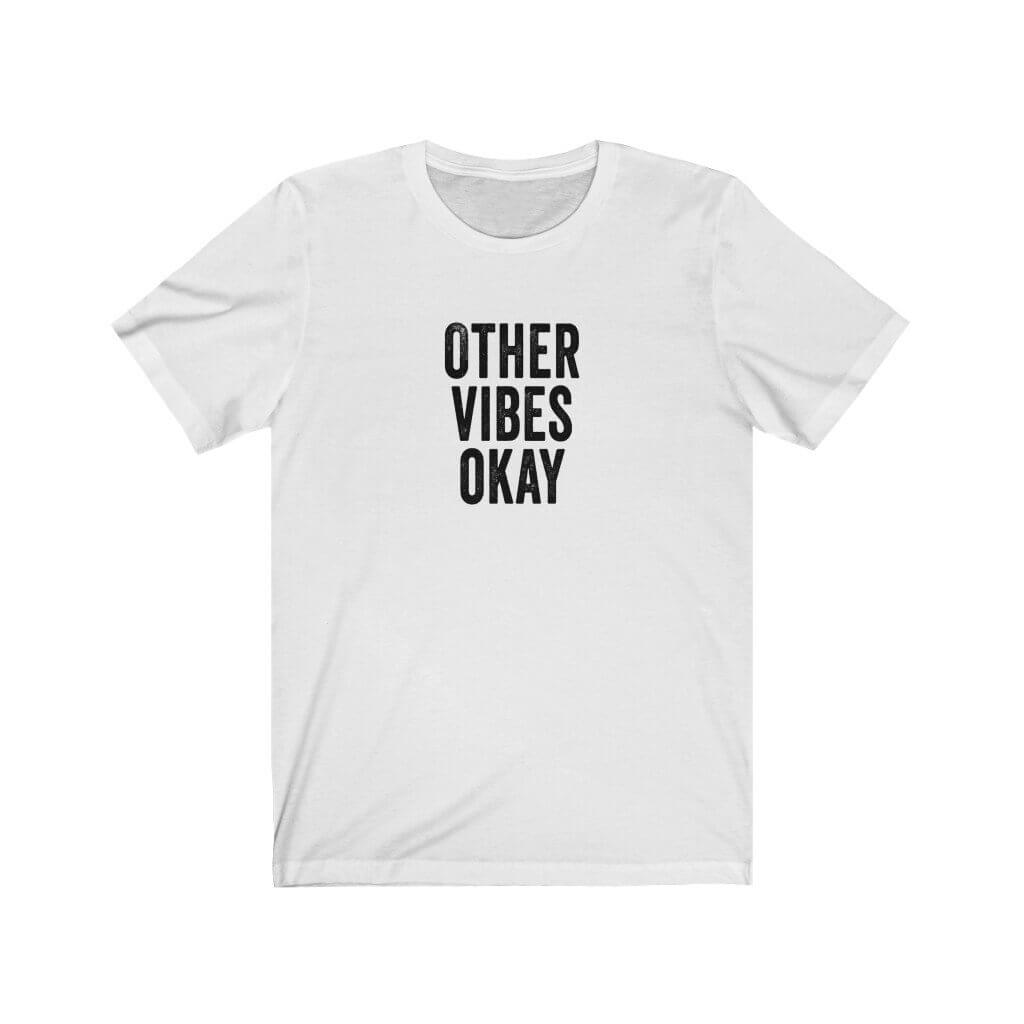 Other Vibes Okay - T-Shirt - Canton Box Co.