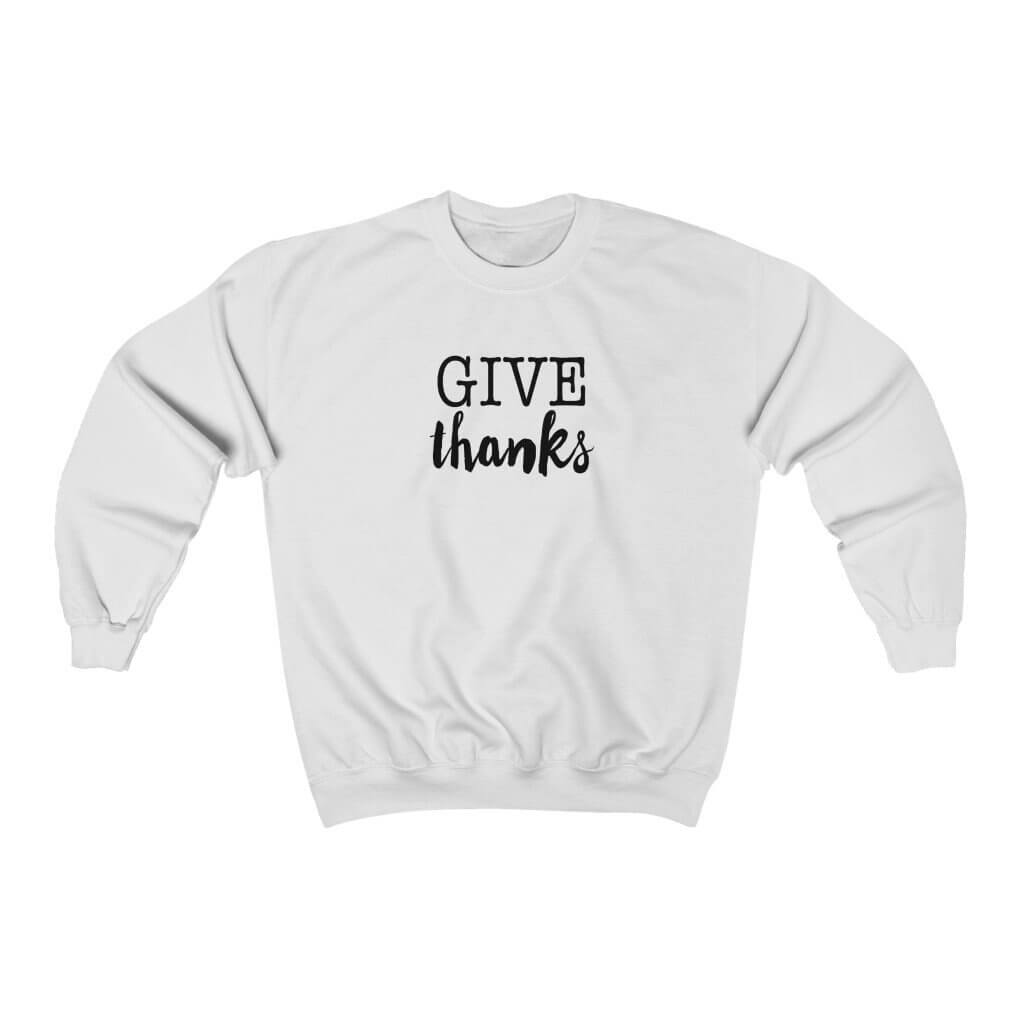 Give Thanks | Thanksgiving Sweatshirt - Canton Box Co.