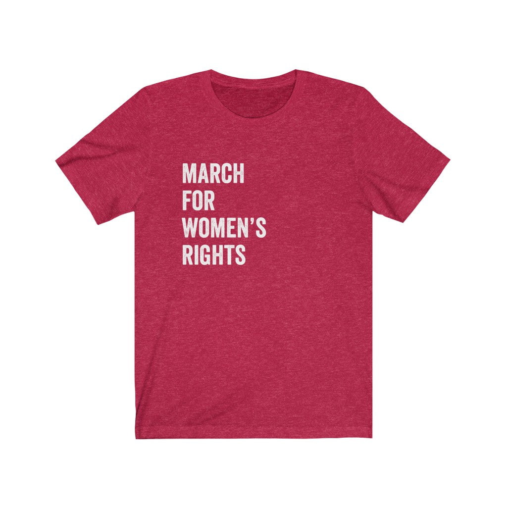 March for Women's Rights - Women's March T-Shirt - Canton Box Co.