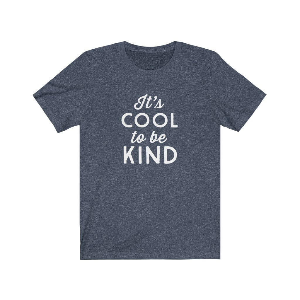 It's Cool To Be Kind - T-Shirt - Canton Box Co.