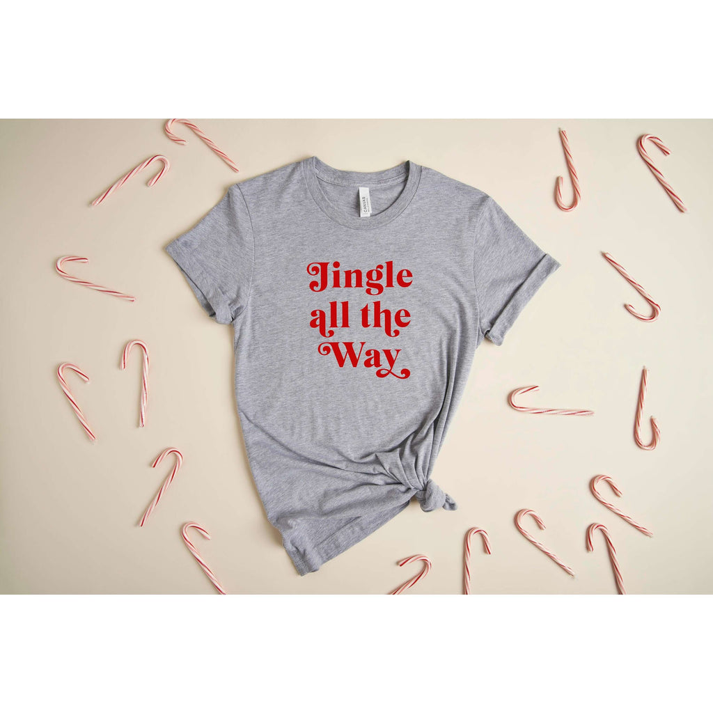 Jingle All The Way | Holiday T-Shirt | Fun Christmas Shirt - Canton Box Co.